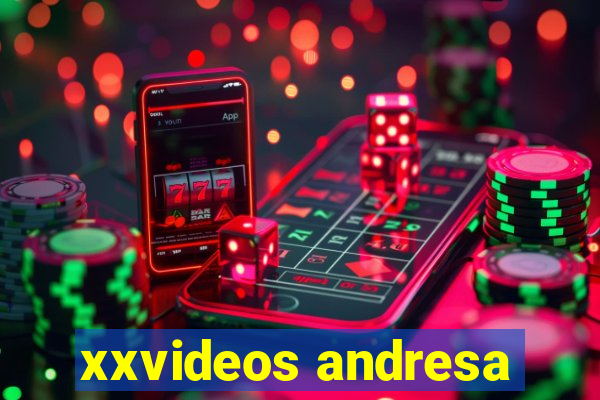 xxvideos andresa